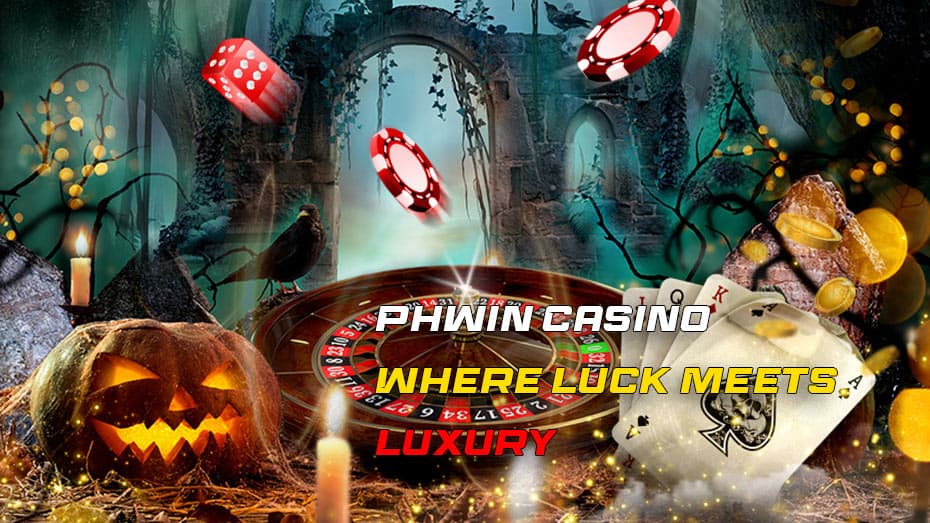 Phwin Casino: Where Luck Meets Luxury