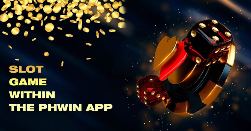 The top-notch slot game within the PHWin app