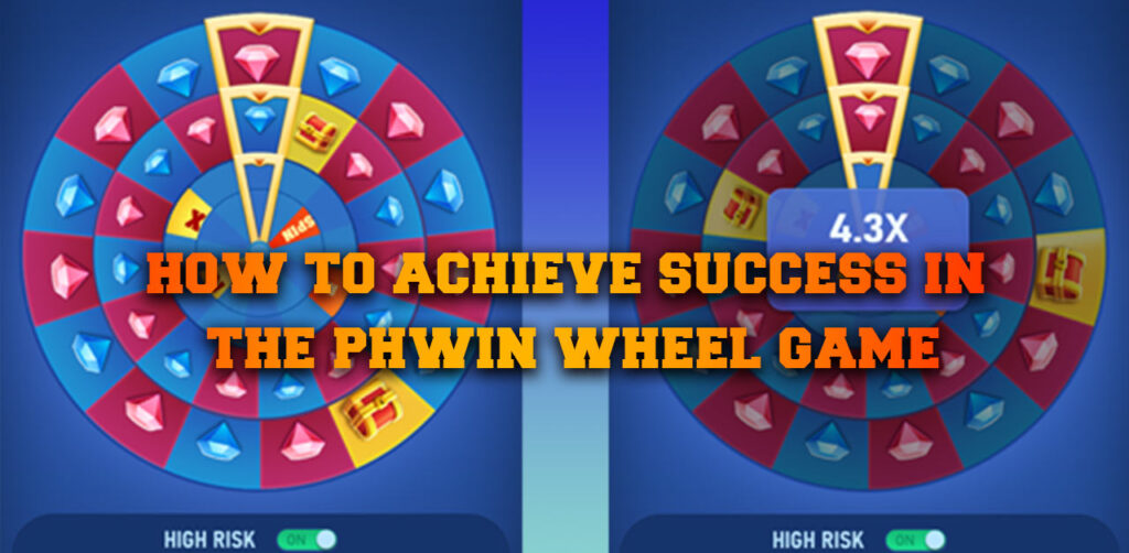 How to achieve success in the Phwin Wheel game